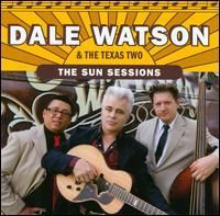 Dale Watson & The Texas Two - The Sun Sessions